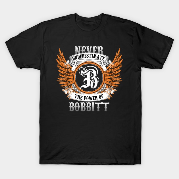 Bobbitt Name Shirt Never Underestimate The Power Of Bobbitt T-Shirt by Nikkyta